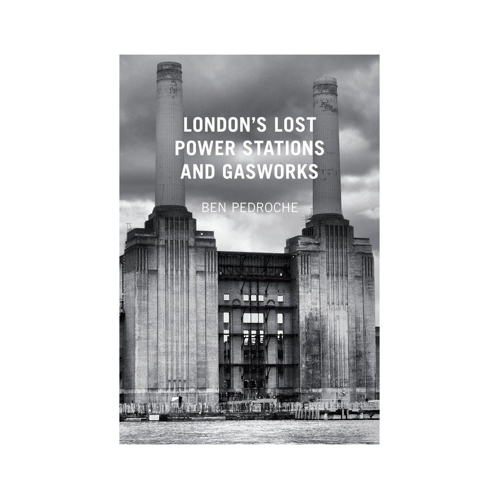 London's Lost Power Stations and Gasworks