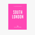 An Opinionated Guide to South London